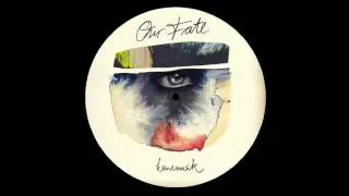 Here Is Why - Our Fate (KM018)