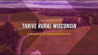 Thrive Rural Wisconsin: A Blueprint for Community Growth