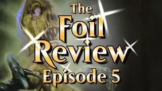The Foil Review | Ep.5 | Stifle! Terror! Oona, Queen of the Fae!