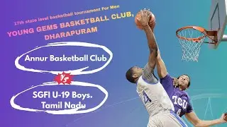 ANNUR vs SGFI U 19  l 17 th STATE LEVEL BASKETBALL TOURNAMENT  MEN 2025 DHARAPURAM