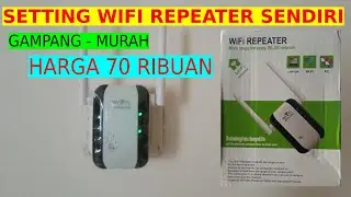 Setting wifi repeater sendiri | gampang murah @belajartehnologijamannow
