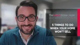 The Lobas Group: 5 Things to Do When Your Home Won't Sell