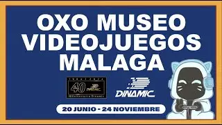 OXO MUSEO VIDEOJUEGOS DE MALAGA: 40 Aniversario de DINAMIC - Merece la Pena??? 🕹 🎮 💾 📺 ⌨️ 👾