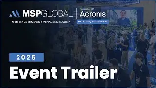MSP GLOBAL 2025 Event Trailer: Grow Your Ecosystem