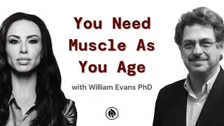 The Optimal Amount of Muscle | WIlliam Evans PhD