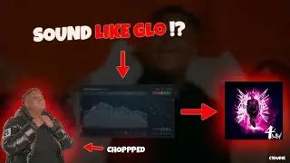 HOW TO SOUND LIKE GLO (FL STUDIO)