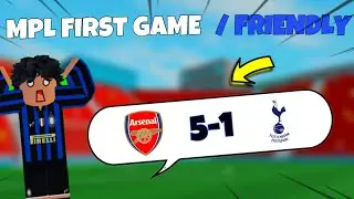 MY FIRST MPL FRIENDLY!  HIGHLIGHTS | Roblox touch football ⚽️⚽️⚽️