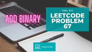 Vol311 - Leetcode - Problem 67 - Add binary - Golang - Phỏng vấn - Thuật toán