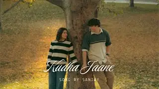 Kudha Jaane - Sanjay (Official Music) New Hindi Soulful Song