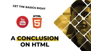 Wrapping Up HTML: Final Thoughts and Key Takeaways