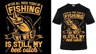 Fishing T-Shirt Design | How To Design A T-Shirt | T-Shirt Design In Illustrator |  T-Shirt Design