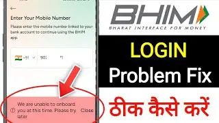 Bhim Upi App Login Problem || We Are Unable To Onboard You At This Time Please Try Again Later