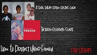 Victoria Clark missing | 4 children missing from Columbus foster home | ways to protect your family