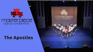 Masterpiece Dance Competition 2018 | The Apostles