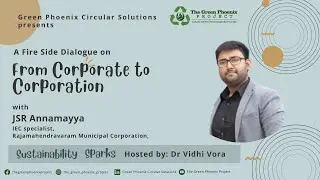Sustainability Sparks Episode 7 - A Fireside Chat with JSR Annamayya, IEC specialist, Rajamundhry