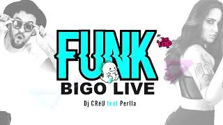 funk da bigo #bigo #funkdabigolive #bigolivebrasil #bigolivebr  #valdirbonsanos80 @valdirbonsanos80