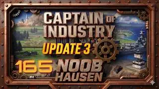 Captain of Industry #165 Update 3