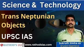Trans Neptunian Objects / Science & technology basics / UPSC CSE IAS IPS/Rathods ias academy