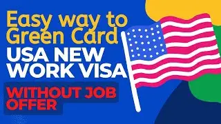 USA Work Permit 2022- Get USA Visa without job offer - New EB2 NIW visa program