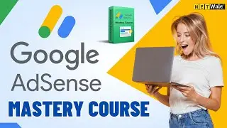 Google Adsense Mastery Courses - Adsense Course - Google Ads
