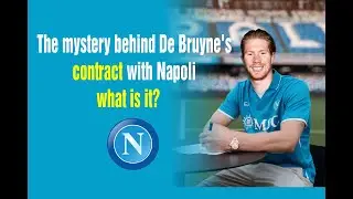 The mystery behind De Bruyne's contract with Napoli &ndash; what is it?