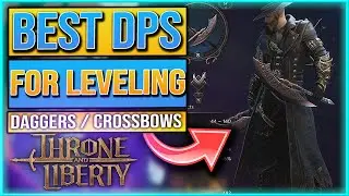 BEST DPS BUILD FOR LEVELING IN THRONE AND LIBERTY - Throne And Liberty Crossbow Daggers EARLY GAME