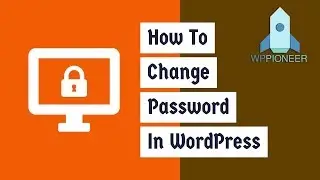 How To Change Password In WordPress Websites