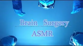 ASMR Brain Surgery 🧠| Calming Medical Treatment & Personal Attention