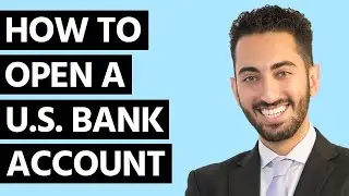 How to Open a U.S. Bank Account as Non-US Resident