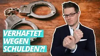 VERHAFTET WEGEN ZU HOHEN SCHULDEN ?! - Wir kl&auml;ren auf!