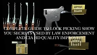 Complete guide to lock picking show you secrets used by law enforcement and CIA HD(Quality improved)