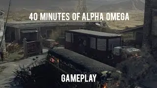 Forty Minutes of Alpha Omega Gameplay