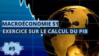 Exercice sur le calcul du PIB - macroéconomie S1