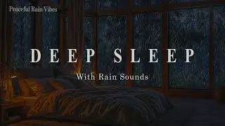 Soothing Deep Sleep 🌧️ Rain Sounds on the Rainy Night with Soothing Music in the Forest