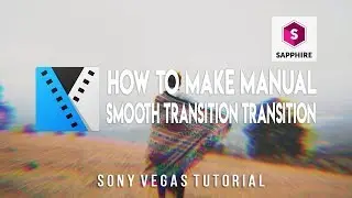 Cara Buat Smooth Transisi Manual Gak Pake Presset | Shappire Plugin [Vegas Pro Tutorial]