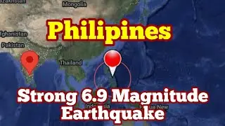 Philippines: Powerful 6.9 Magnitude Earthquake, Potential Tsunami Probability, Pacific Ring of Fire