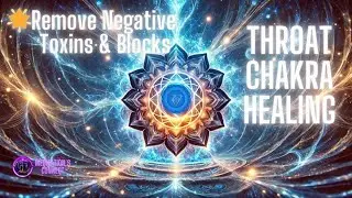384Hz|✨THROAT CHAKRA Healing Music | WARNING: EXTREMELY POWERFUL | Remove Negative Toxins & Blocks