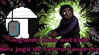 jogando look outside MEU JOGO FAVORITO jogo de horror cosmico