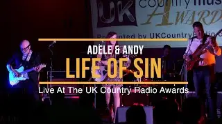 Adele & Andy - Life Of Sin - Live @ The UK Country Radio Awards