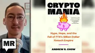 Inside Crypto&rsquo;s Collapse | Andrew R. Chow | TMR