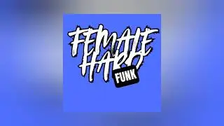 FEMALE HARD FUNK