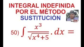 50. Integral indefinida por el método de Sustitución (Cambio Variable). Expresión con raíz cuadrada.
