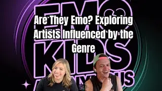 06. Are They Emo? Exploring Artists with Emo Influences featuring The Swemo Guy