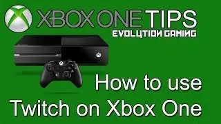 How To Use Twitch On The XBox One