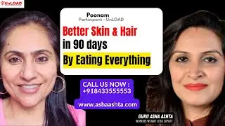 How Poonam Achieved Better Skin & Hair By Eating Everything | UnLOAD Success Story 928