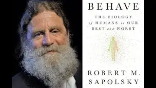 The biology of our best and worst selves Robert Sapolsky