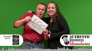How to Start a Business Podcast - Ep 100 of The Best Business Podcast Authentic Business Adventures