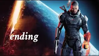 Mass Effect 3 - Ending (Paragon Male Shepard)