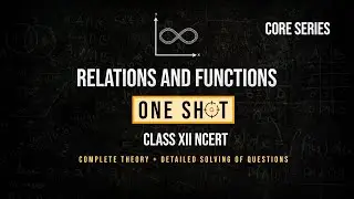 Relations and Functions ONE SHOT || Class 12th Maths NCERT || Core Series || Level Infinity