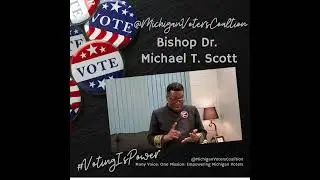 Voting Is Power - Bishop Dr. Michael T. Scott